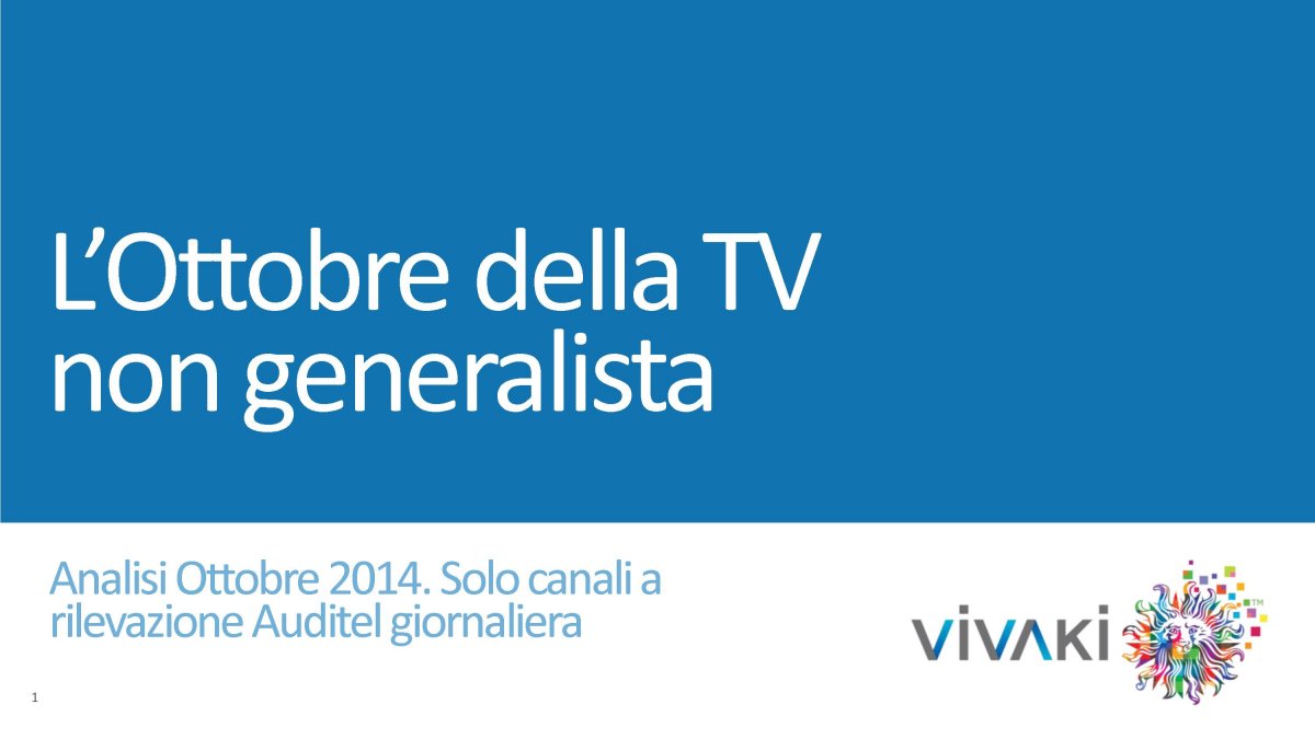 Gli ascolti della tv non generalista [SAT e DTT] | Ottobre 2014 (analisi VivaKi)